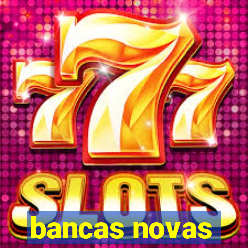 bancas novas